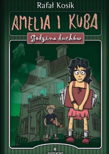 Amelia i Kuba. Godzina Duchów - Rafał Kosik