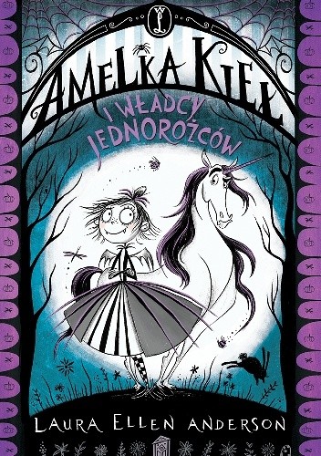 Amelka Kieł i Władcy Jednorożców - Laura Ellen Anderson