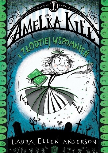 Amelka Kieł i Złodziej Wspomnień - Laura Ellen Anderson