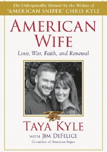 American Wife: Love, War, Faith, and Renewal - Jim DeFelice