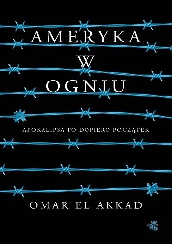 Ameryka w ogniu - Omar El Akkad