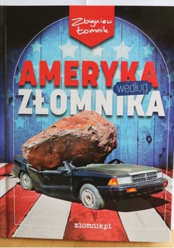 Ameryka według Złomnika - Zbigniew Łomnik