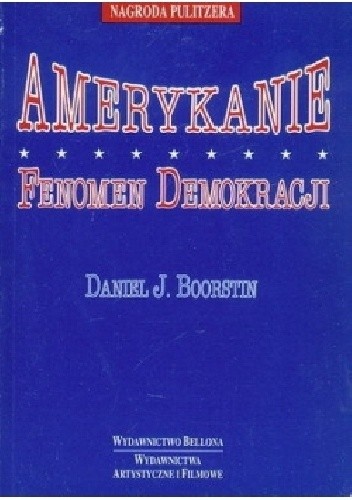 Amerykanie: fenomen demokracji - Daniel J. Boorstin
