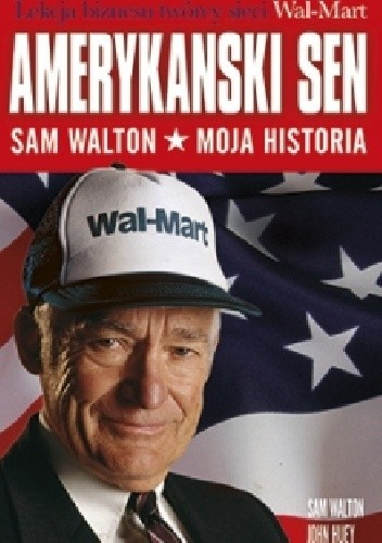 Amerykański sen. Sam Walton. Moja historia - Sam Walton