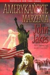 Amerykańskie marzenia - John Jakes
