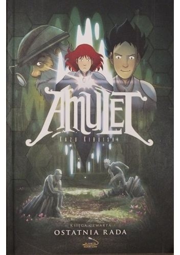 Amulet. Księga czwarta: Ostatnia Rada - Kazu Kibuishi