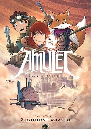 Amulet. Ksiega trzecia: Zaginione miasto - Kazu Kibuishi