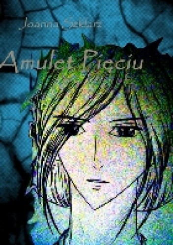Amulet Pięciu - Joanna Szklarz