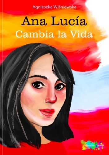 Ana Lucía Cambia la vida - Agnieszka Wiśniewska
