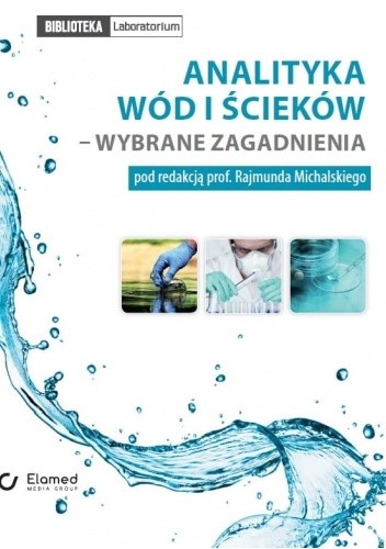 Analityka wód i ścieków – wybrane zagadnienia - Rajmund Michalski