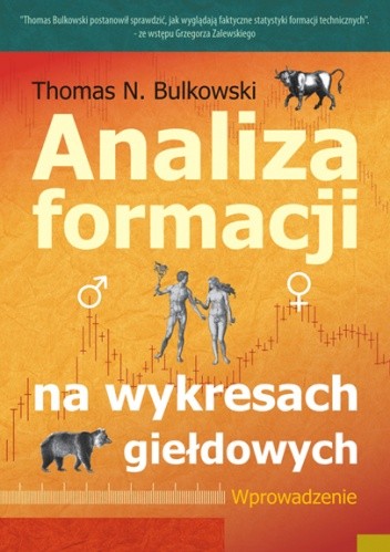 Analiza formacji na wykresach giełdowych. Wprowadzenie - Thomas Bulkowski