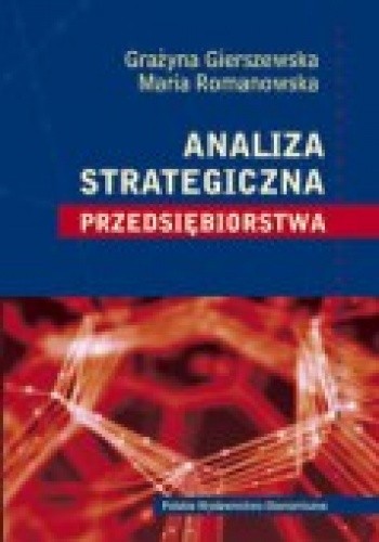 Analiza strategiczna przedsiębiorstwa - Grażyna Gierszewska