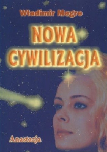 Anastazja. Nowa cywilizacja - Władimir Megre