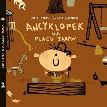 Ancyklopek na placu zabaw - Piotr Dobry