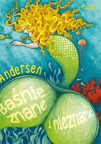 Andersen. Baśnie znane i nieznane - Hans Christian Andersen
