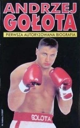 Andrzej Gołota. Pierwsza autoryzowana biografia - Stefan Bieńkowski