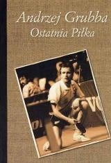 Andrzej Grubba. Ostatnia Piłka - Marek Formela