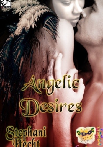 Angelic Desires - Stephani Hecht