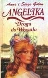 Angelika: Droga do Wersalu - Anne Golon