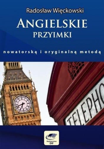 Angielskie przyimki nowatorską i oryginalną metodą - Więckowski Radosław