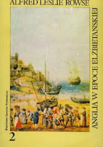 Anglia w epoce elżbietańskiej : Ekspansja - Alfred Leslie Rowse