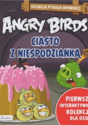 Angry Birds. Ciasto z niespodzianką - Patrycja Zarawska
