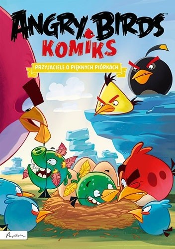 Angry Birds. Komiks. Przyjaciele o pięknych piórkach - ...