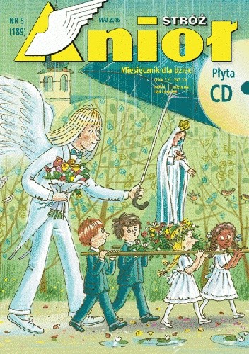 Anioł Stróż nr 5 (189) maj 2016 - Tadeusz Ruciński