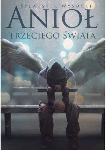 Anioł trzeciego świata - Sylwester Wysocki