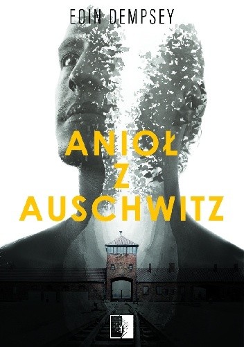 Anioł z Auschwitz - Eoin Dempsey