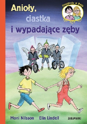 Anioły, ciastka i wypadające zęby - Moni Nilsson