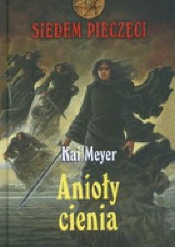 Anioły cienia - Kai Meyer
