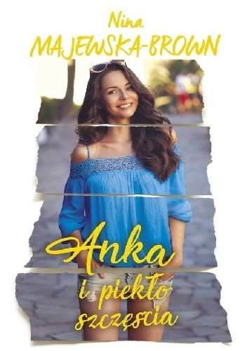 Anka i piekło szczęścia - Nina Majewska-Brown