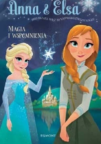Anna & Elsa. Magia i wspomnienia - Erica David