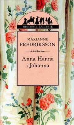 Anna, Hanna i Johanna - Marianne Fredriksson