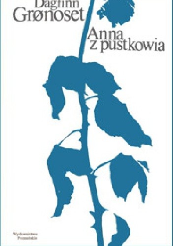 Anna z pustkowia - Dagfinn Grønoset