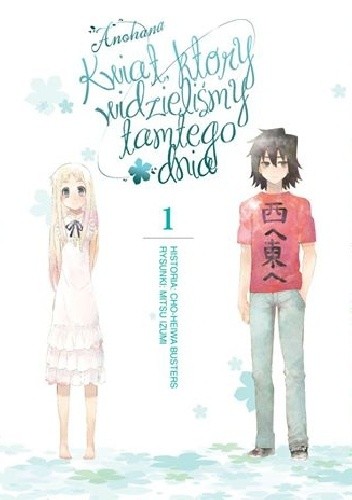 Anohana - Kwiat, który widzieliśmy tamtego dnia tom 1 - Izumi Mitsu