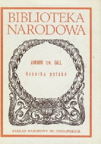 Anonim tzw. Gall: Kronika polska - Gall Anonim