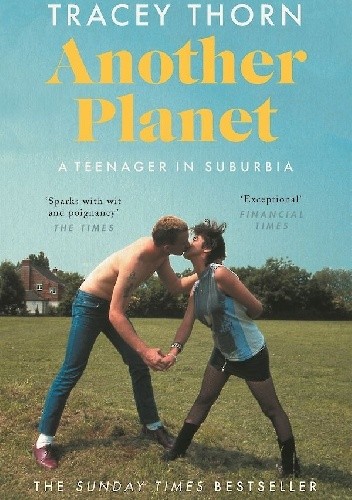 Another Planet: A Teenager in Suburbia - Tracey Thorn