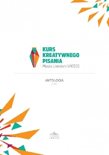 Antologia Kursu Kreatywnego Pisania - praca zbiorowa