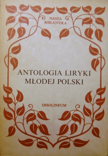 Antologia liryki Młodej Polski - praca zbiorowa