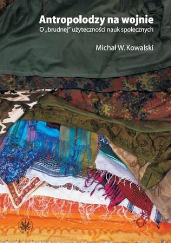 Antropolodzy na wojnie - W. Kowalski Michał