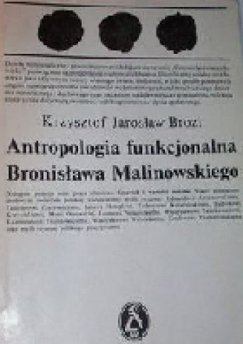 Antropologia funkcjonalna Bronisława Malinowskiego - Krzysztof Jarosław Brozi