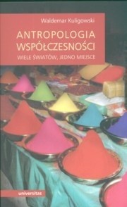 Antropologia współczesności - Waldemar Kuligowski