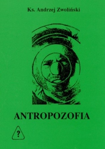 ANTROPOZOFIA - maski bez twarzy - Andrzej Zwoliński