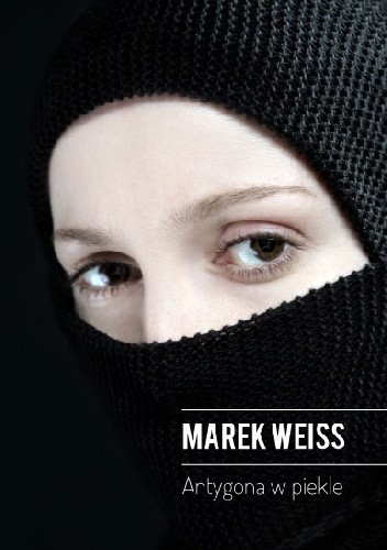 Antygona w piekle - Marek Weiss