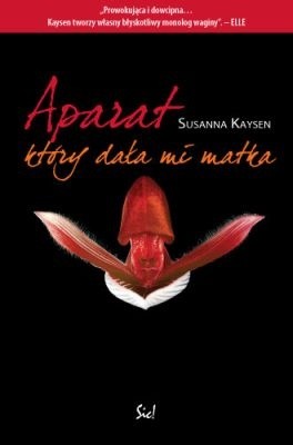 Aparat, który dała mi matka - Susanna Kaysen