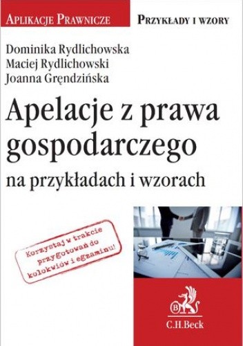 Apelacje z prawa gospodarczego na przykładach i wzorach - Dominika Rydlichowska