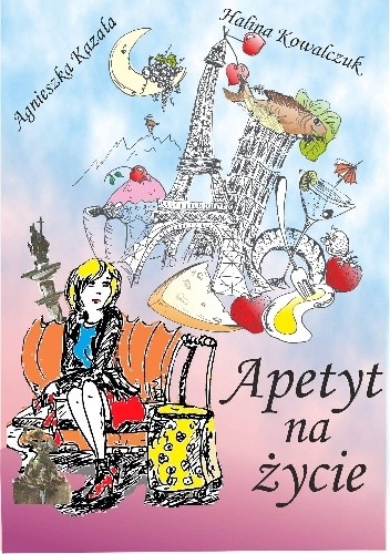 Apetyt na życie - Halina Kowalczuk