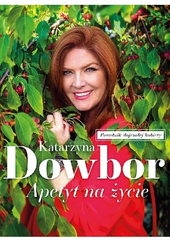 Apetyt na życie - Katarzyna Dowbor